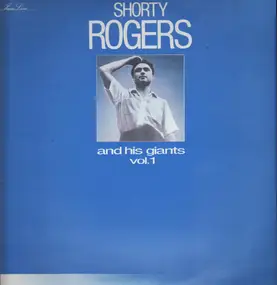 Shorty Rogers - And His Giants Vol. 1