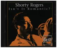 Shorty Rogers - Isn't It Romantic?