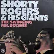 Shorty Rogers & His Giants - The Swinging Mr. Rogers