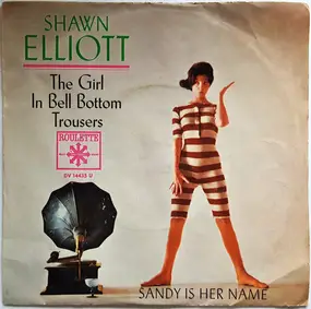 Shawn Elliott - The Girl In Bell Bottom Trousers / Sandy Is Her Name
