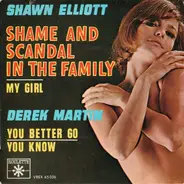Shawn Elliott / Derek Martin - Shame And Scandal In The Family / You Better Go