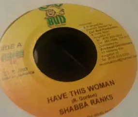 Shabba Ranks - Have This Woman / Rhythm Girl A Love You
