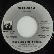 Shad O'Shea & The 18 Wheelers - Colorado Call