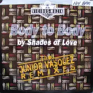 Shades Of Love - Body To Body (Keep In Touch) (The Junior Vasquez Remixes)