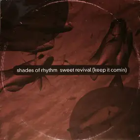 Shades of Rhythm - Sweet Revival (Keep It Comin)