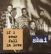 Shai - If I Ever Fall In Love