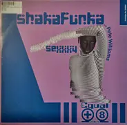 Shakafunka Feat Pete Williams - seXXXy