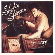 Shakin' Stevens - It's Late