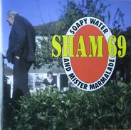 Sham 69 - Soapy Water and Mister Marmalade