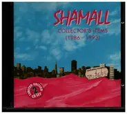 Shamall - Collector's Items (1986 - 1993)
