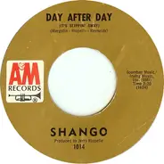 Shango - Day After Day (It's Slippin' Away) / Mescalito