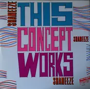Shaneeze - This Concept Works