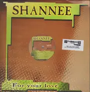 Shannee - For Your Love