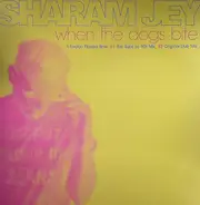Sharam Jey - WHEN THE DOGS BITE
