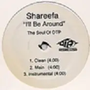 Shareefa / Shawnna - I'll Be Around / Getting' Some