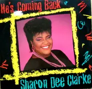 Sharon Dee Clarke - He's Coming Back