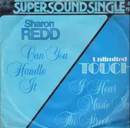 Sharon Redd / Unlimited Touch - Can You Handle It / I Hear Music In The Streets