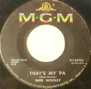 Sheb Wooley - That's My Pa / Meet Mr. Lonely