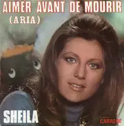 Sheila - Aimer Avant De Mourir (Aria)