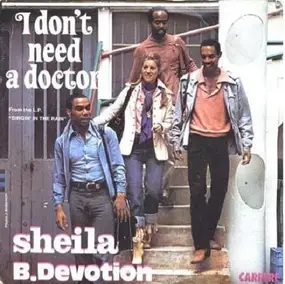 Sheila & B. Devotion - I Don't Need A Doctor