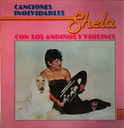 Shela con los Andinos y Violines - Canciones Inolvidables