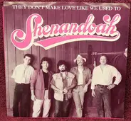 Shenandoah - They Don't Make Love Like We Used To
