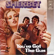 Sherbet - You've Got The Gun / Love Is Fine