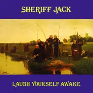 Sheriff Jack - Laugh Yourself Awake