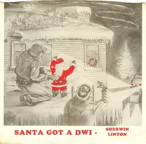 Sherwin Linton - Santa Got A DWI / And Old Christmas Card