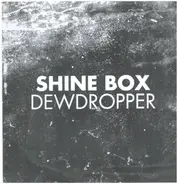Shine Box - DEWDROPPER