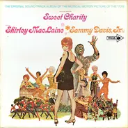 Shirley MacLaine , Sammy Davis Jr. - Sweet Charity (The Original Sound Track Album Of The Musical Motion Picture Of The 70's)