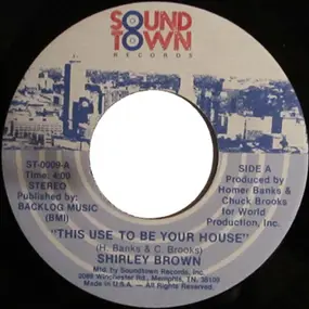 Shirley Brown - This Use To Be Your House