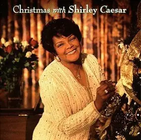 Shirley Caesar - Christmas with Shirley Caesar