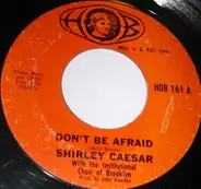 Shirley Caesar - Don't Be Afraid