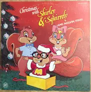 Shirley & Squirrely - Christmas With Shirley & Squirrely (And Melvin Too!)