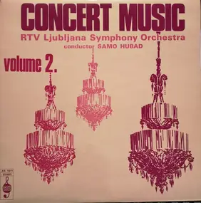 Simfonični Orkester RTV Ljubljana - Concert Music Volume 2.