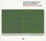 Simon Nabatov / Nils Wogram - Starting a Story