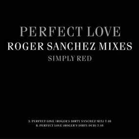 Simply Red - Perfect Love (Roger Sanchez Mixes)