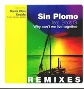 Sin Plomo Feat. Boris G. - Why Can't We Live Together (Remixes)