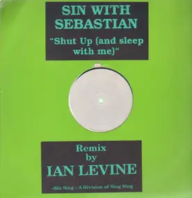 Sin with Sebastian - Shut Up (And Sleep With Me) (Ian Levine Mix)