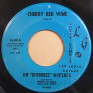 Singing Cherokee - Cherry Red Wine / Those Friends
