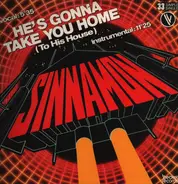 Sinnamon - He's Gonna Take You Home (To His House)