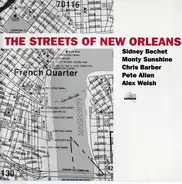 Sidney Bechet , Monty Sunshine , Chris Barber , Pete Allen , Alex Welsh - The Streets Of New Orleans