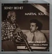 Sidney Bechet , Martial Solal - When a Soprano Meets a Piano