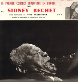 Sidney Bechet - Le Premier Concert Enregistré En Europe (1949)