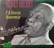 Sidney Bechet - L'Album Souvenir. 1949 Les Premiers Enregistrements Parisiens