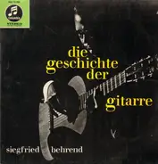 Siegfried Behrend - Die Geschichte Der Gitarre