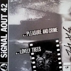 Signal Aout 42 - Pleasure And Crime / Lovely Trees