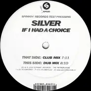 Silver - If I Had A Choice