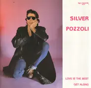 Silver Pozzoli - Love Is The Best / Get Along